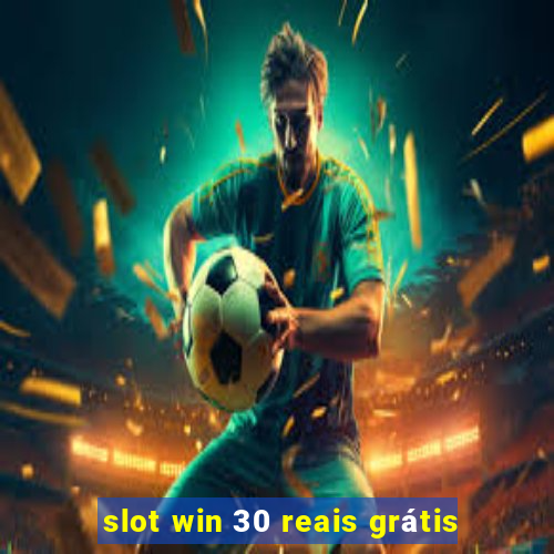 slot win 30 reais grátis