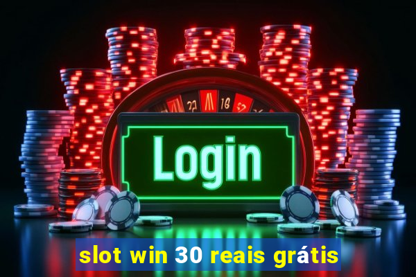 slot win 30 reais grátis