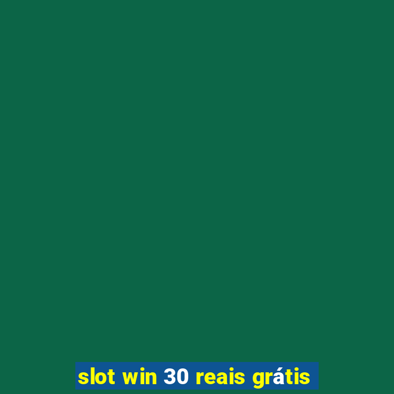 slot win 30 reais grátis