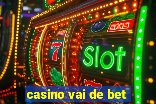 casino vai de bet