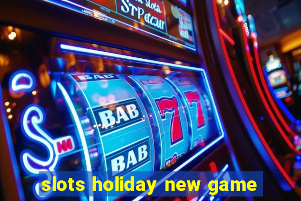 slots holiday new game