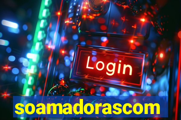 soamadorascom