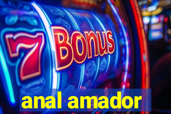 anal amador