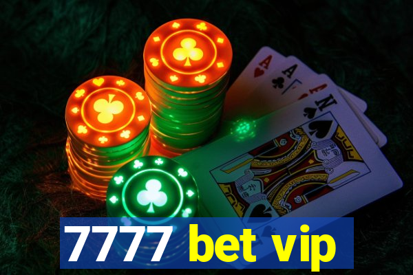 7777 bet vip