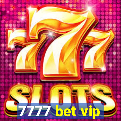 7777 bet vip