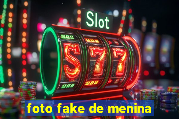 foto fake de menina