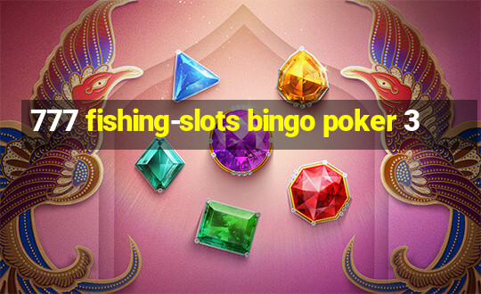 777 fishing-slots bingo poker 3