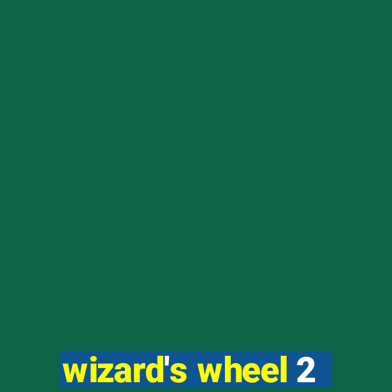 wizard's wheel 2