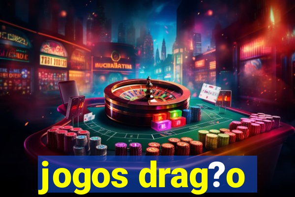 jogos drag?o