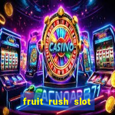 fruit rush slot free play