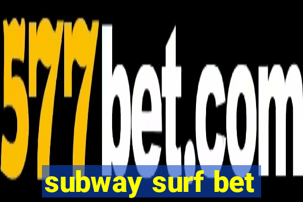 subway surf bet