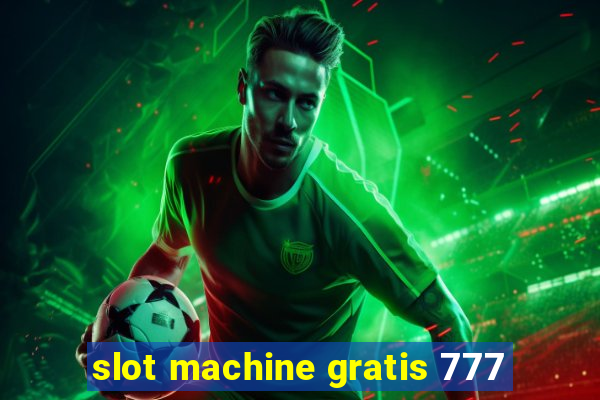 slot machine gratis 777