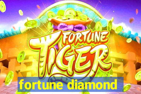 fortune diamond