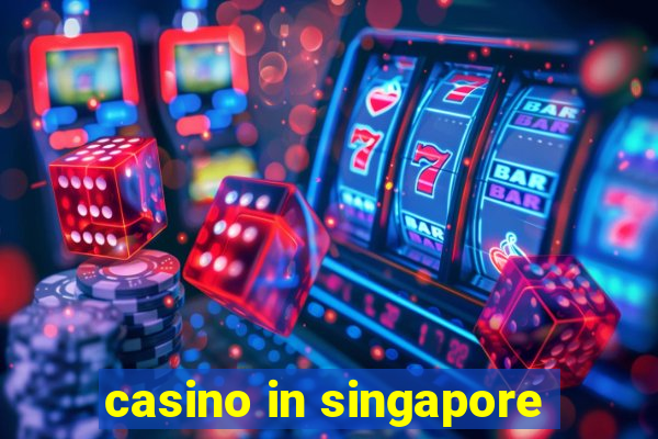 casino in singapore