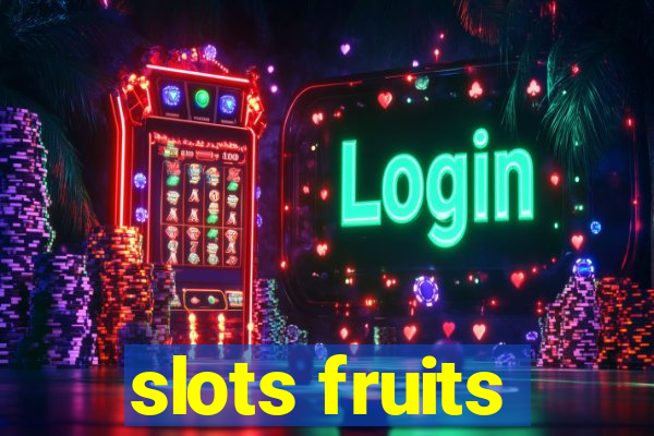 slots fruits