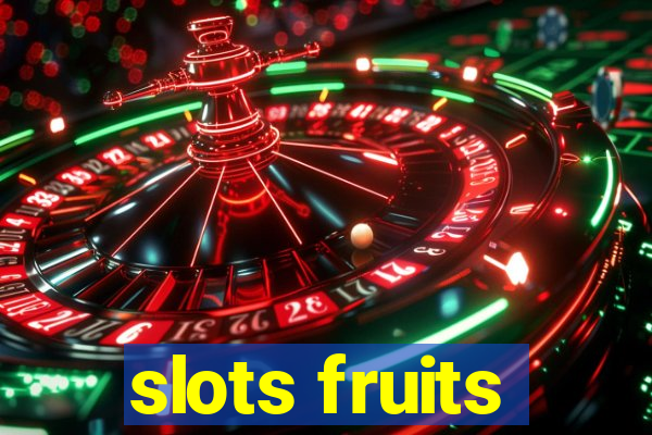 slots fruits