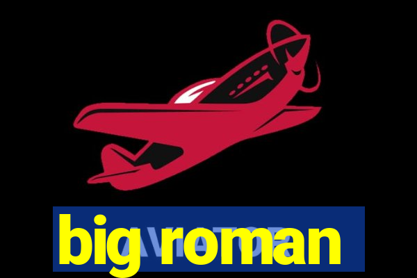 big roman