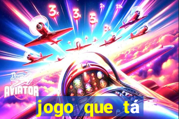 jogo que tá pagando de verdade