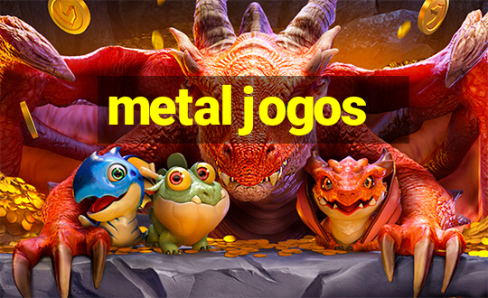 metal jogos