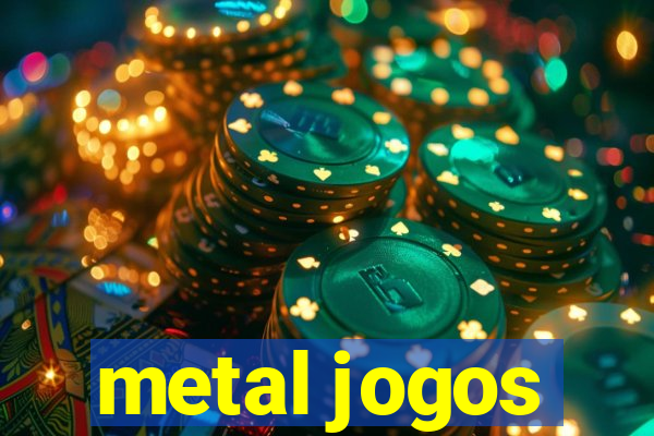 metal jogos