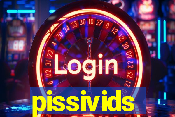 pissivids