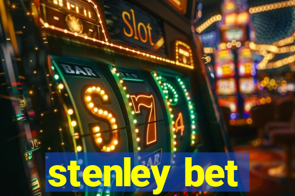 stenley bet