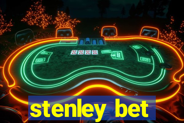 stenley bet