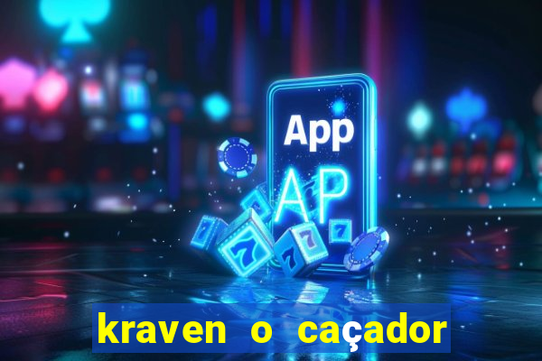 kraven o caçador filme completo dublado pobreflix