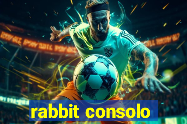 rabbit consolo