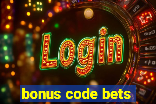 bonus code bets