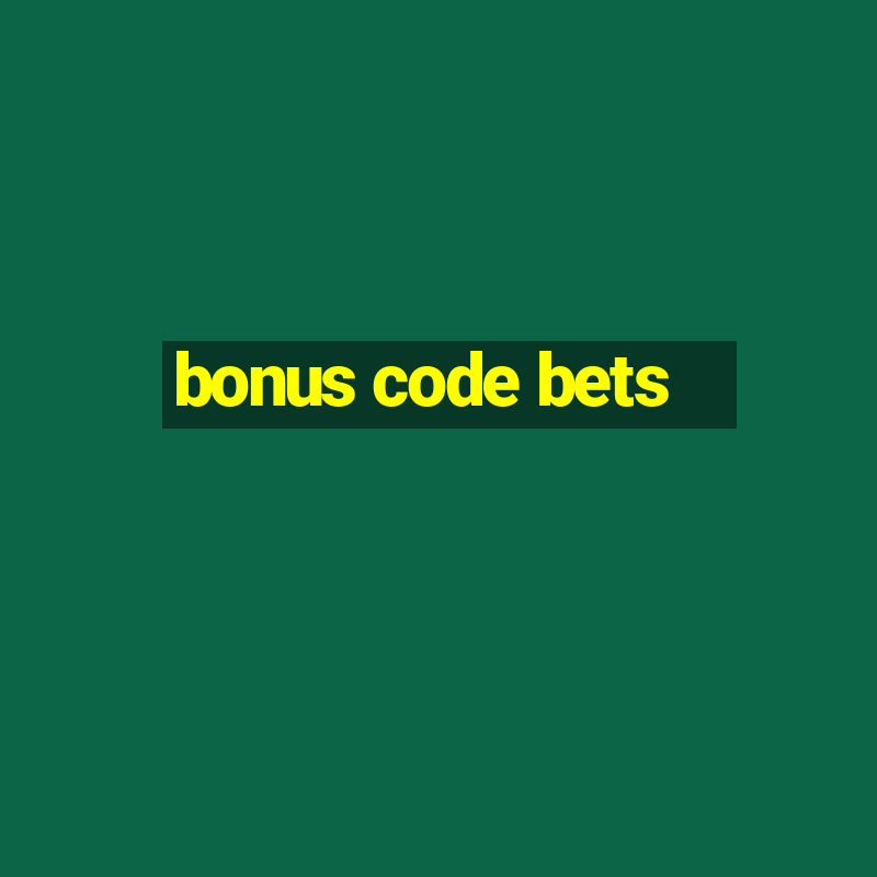 bonus code bets