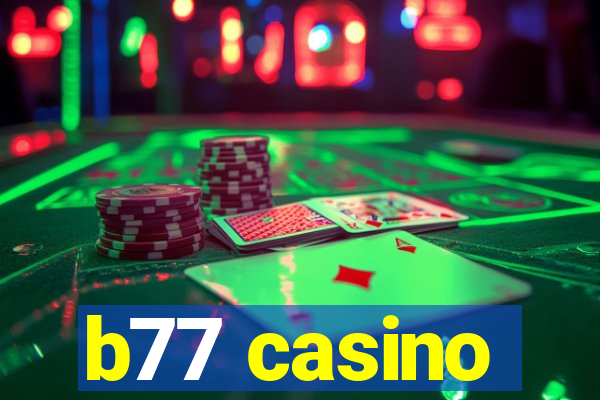 b77 casino