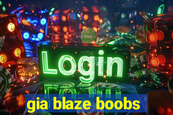 gia blaze boobs