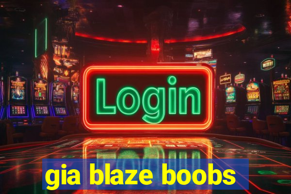 gia blaze boobs