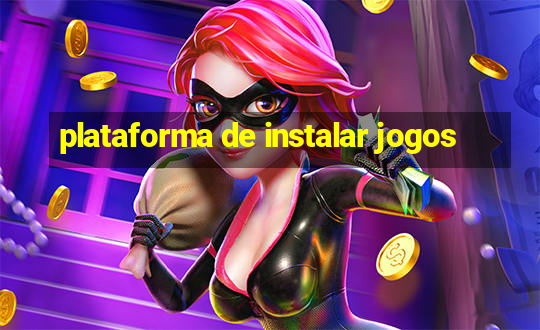 plataforma de instalar jogos