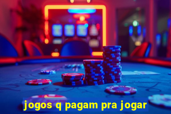 jogos q pagam pra jogar