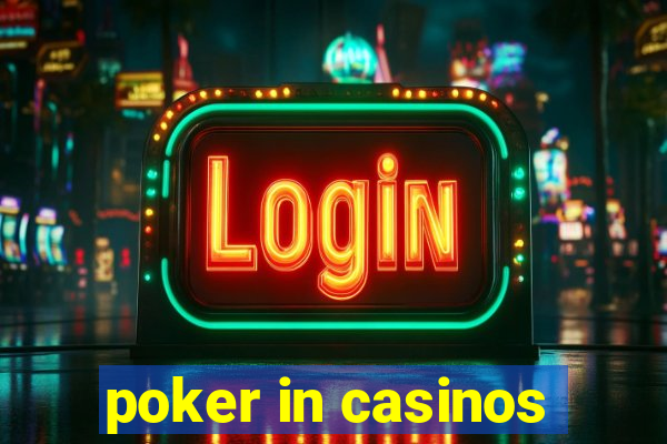 poker in casinos