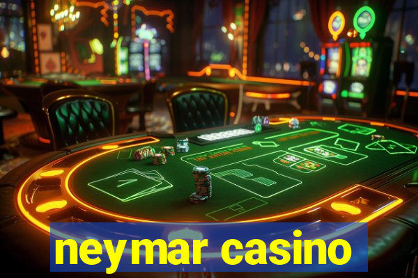 neymar casino