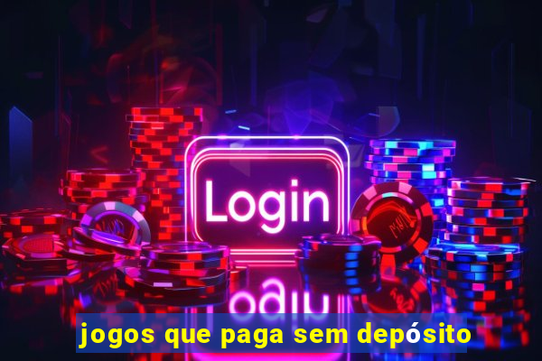 jogos que paga sem depósito