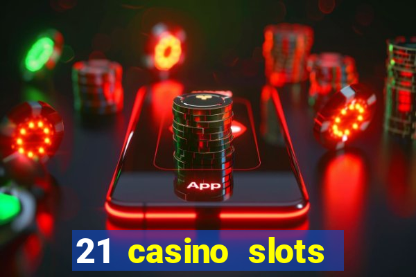 21 casino slots promo code