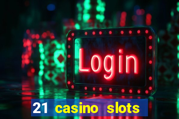 21 casino slots promo code