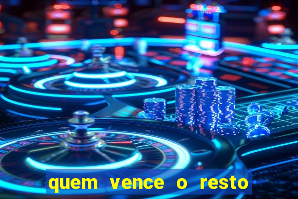 quem vence o resto do jogo