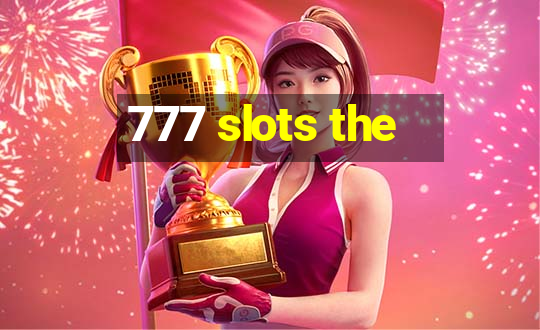 777 slots the