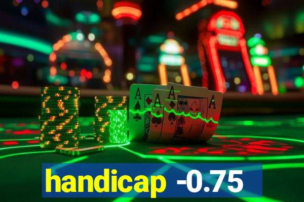 handicap -0.75