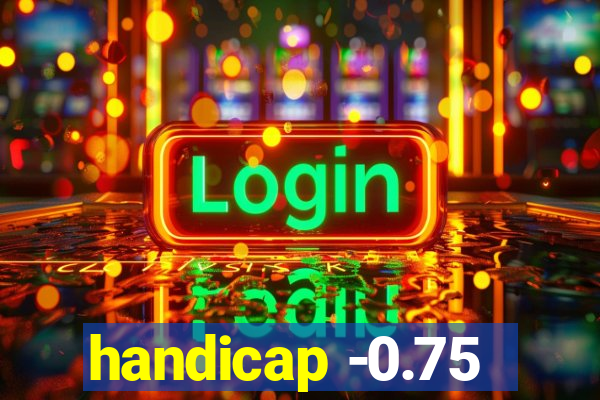 handicap -0.75