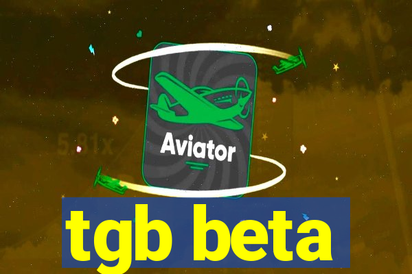 tgb beta