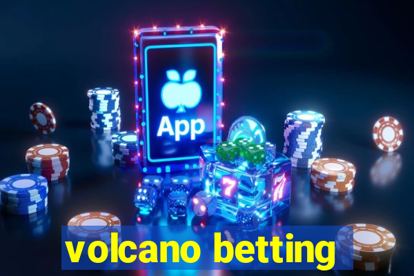 volcano betting