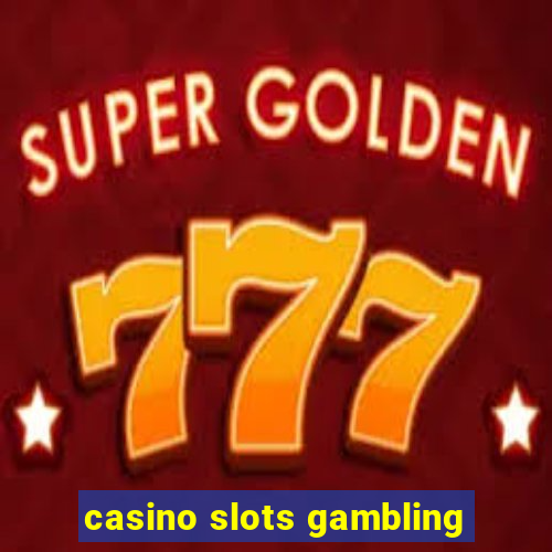 casino slots gambling