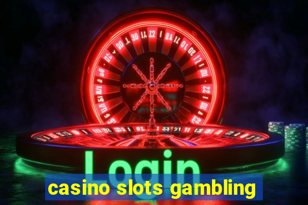 casino slots gambling