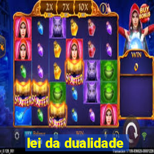 lei da dualidade